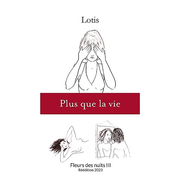 Plus que la vie / Fleurs des nuits Bd.3, Lotis