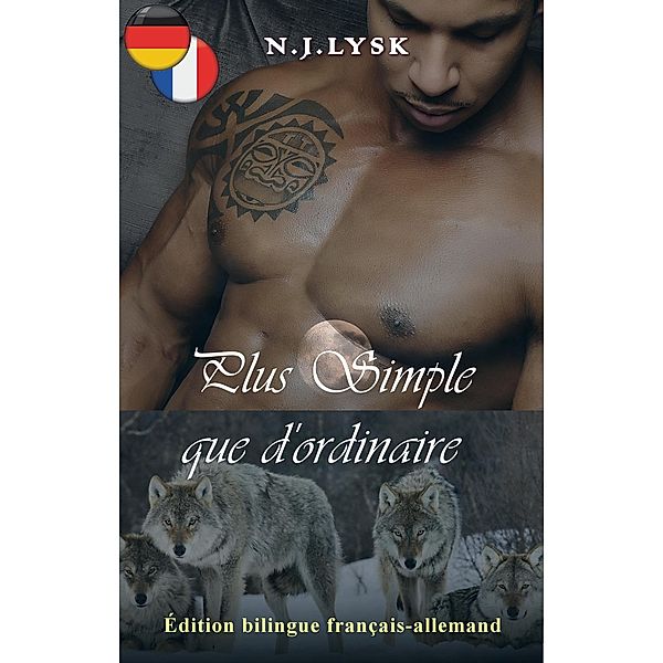 Plus simple que d'ordinaire & Einfacher als der Rest (Bilingual Romances, #40) / Bilingual Romances, N. J. Lysk