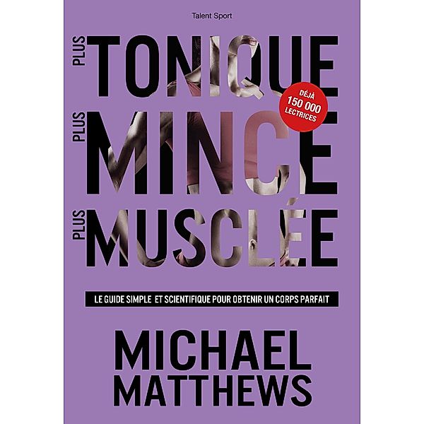 Plus tonique, plus mince, plus musclée / Fitness, Michael Matthews
