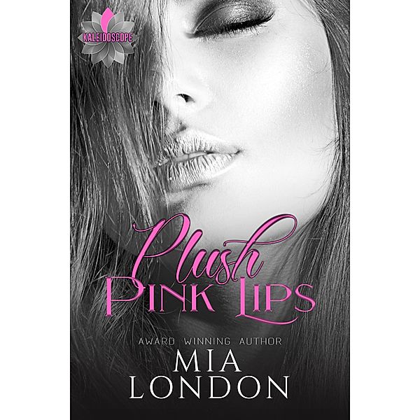 Plush Pink Lips / Kaleidoscope Bd.8, Mia London