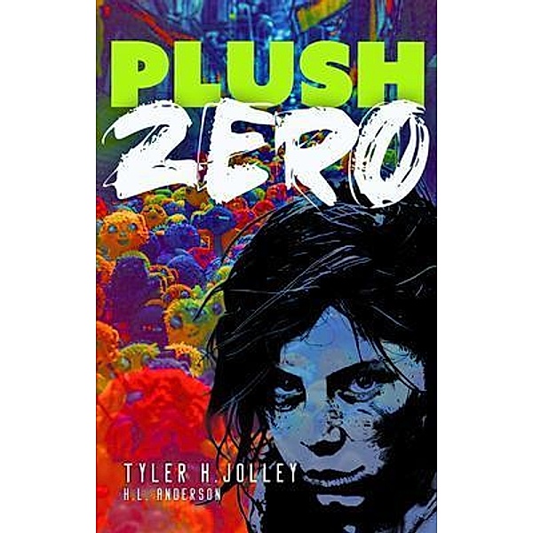 Plush Zero, Tyler H. Jolley, H. L. Anderson