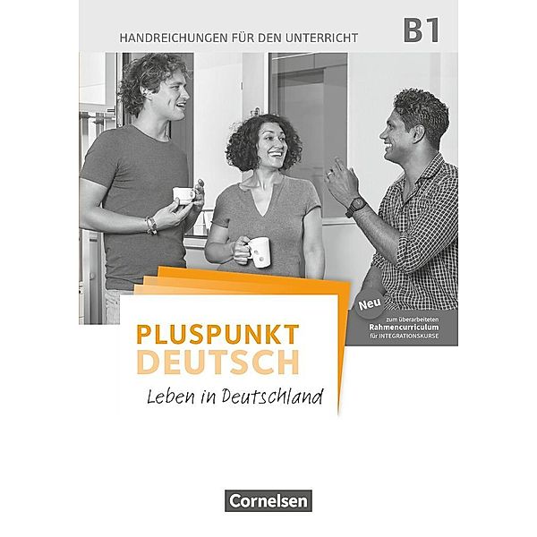 Pluspunkt Deutsch B1: Gesamtband - Allgemeine Ausgabe - Handreichungen für den Unterricht mit Kopiervorlagen (2. Ausgabe), Friederike Jin, Joachim Schote