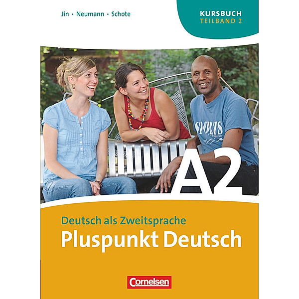 Pluspunkt Deutsch -  Der Integrationskurs Deutsch als Zweitsprache / Pluspunkt Deutsch - Der Integrationskurs Deutsch als Zweitsprache - Ausgabe 2009 - A2: Teilband 2, Joachim Schote, Friederike Jin, Johanna Jutta Neumann