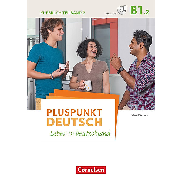 Pluspunkt Deutsch - Leben in Deutschland / Pluspunkt Deutsch - Leben in Deutschland - Allgemeine Ausgabe - B1: Teilband 2.Tl.2, Joachim Schote, Gunther Weimann
