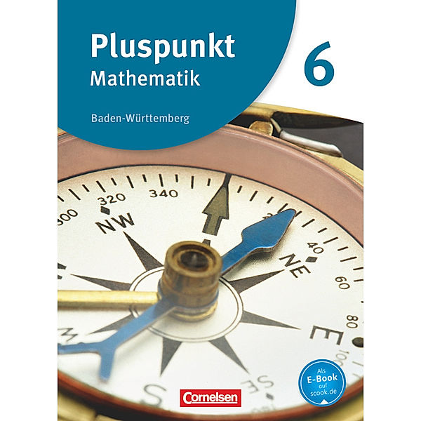 Pluspunkt Mathematik - Baden-Württemberg - Neubearbeitung - Band 6, Katharina Bühler, Isabel Polzin, Eva Mödinger, Simone Gutsche, Ralf Staufner, Mirjam Rost, Klaus de Jong, Rainer Bamberg, Patrick Merz