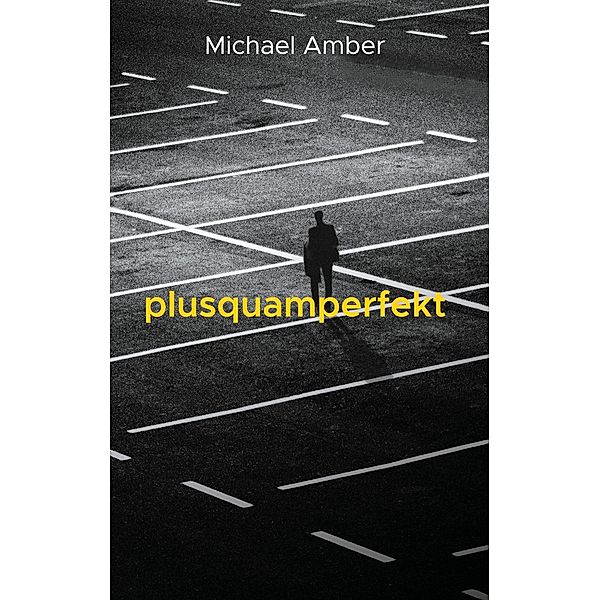 plusquamperfekt, Michael Amber