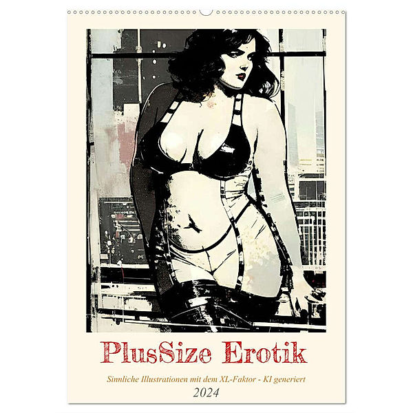 PlusSize Erotik (Wandkalender 2024 DIN A2 hoch), CALVENDO Monatskalender, Cathrin Illgen