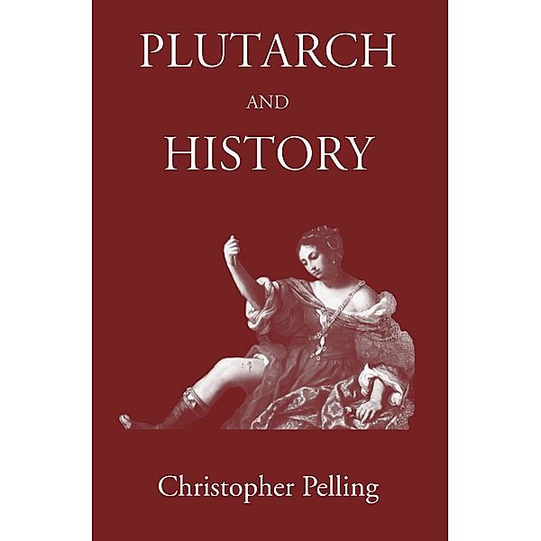 Plutarch and History, Christopher Pelling