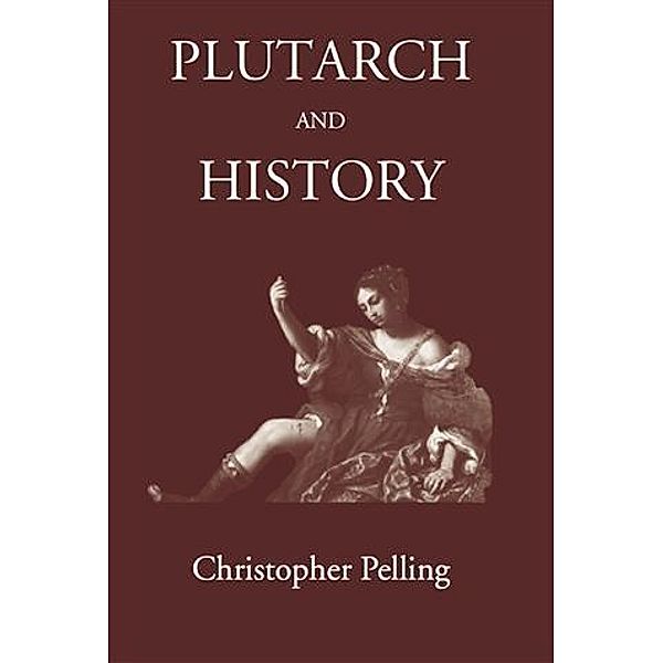 Plutarch and History, Christopher Pelling