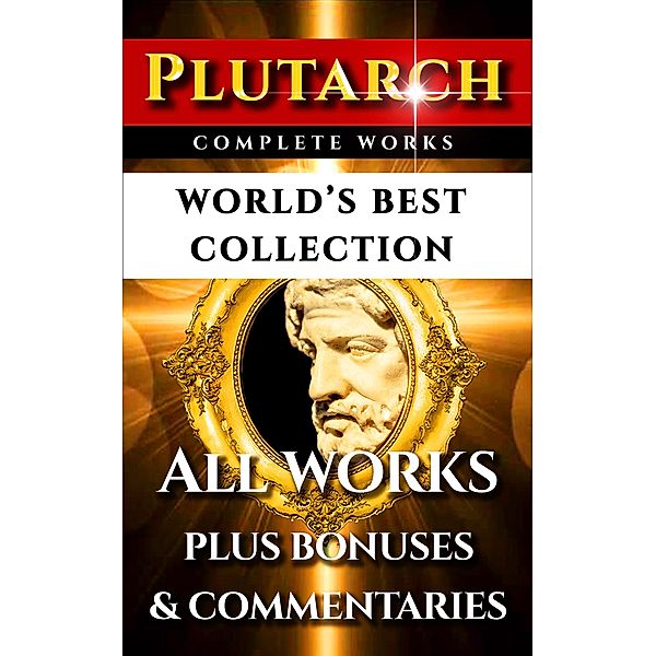 Plutarch Complete Works - World's Best Collection, Plutarch
