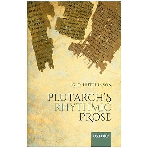 Plutarch's Rhythmic Prose, G. O. Hutchinson