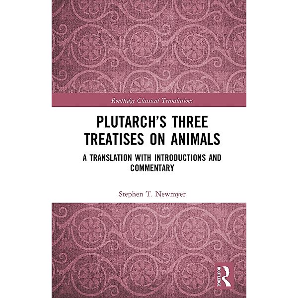 Plutarch's Three Treatises on Animals, Stephen T. Newmyer