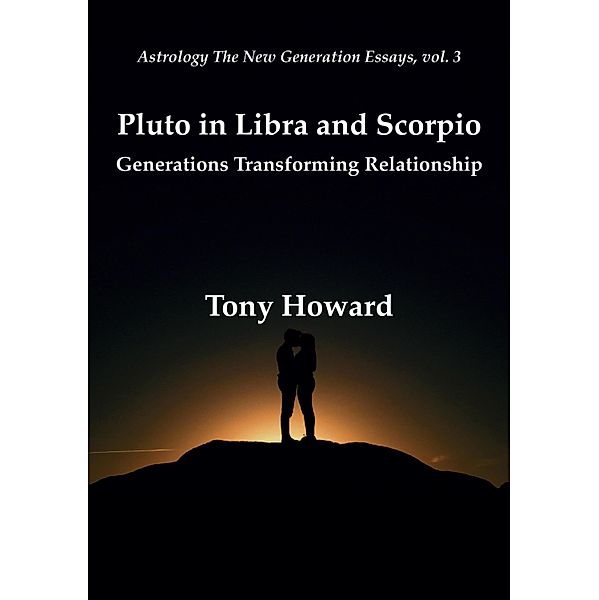 Pluto in Libra and Scorpio / Astrology the New Generation Bd.3, Tony Howard