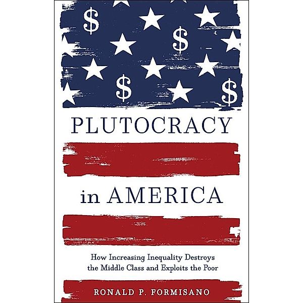 Plutocracy in America, Ronald P. Formisano
