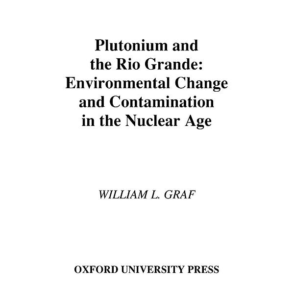 Plutonium and the Rio Grande, William L. Graf