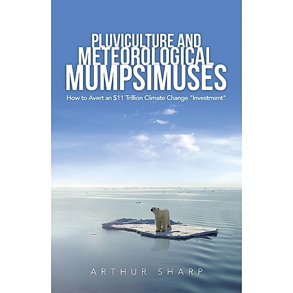 Pluviculture and Meteorological Mumpsimuses, Arthur Sharp