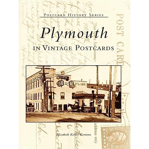 Plymouth in Vintage Postcards, Elizabeth Kelley Kerstens