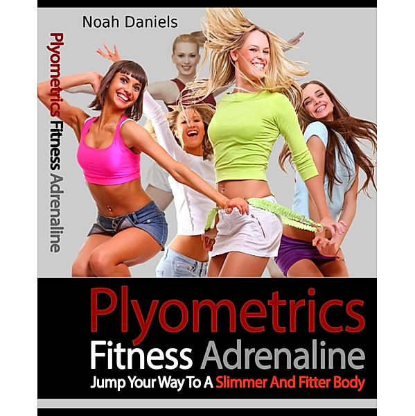 Plyometrics Fitness Adrenaline, Noah Daniels