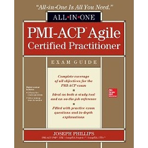 PMI-ACP Agile Certified Practitioner All-in-One Exam Guide, Joseph Phillips