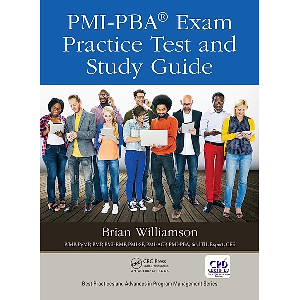 PMI-PBA® Exam Practice Test and Study Guide, Brian Williamson