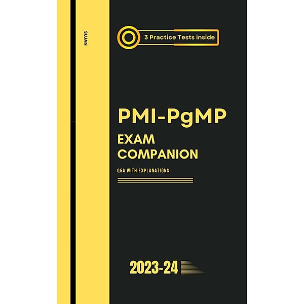 PMI-PgMP Exam Companion: Q&A with Explanations, Sujan