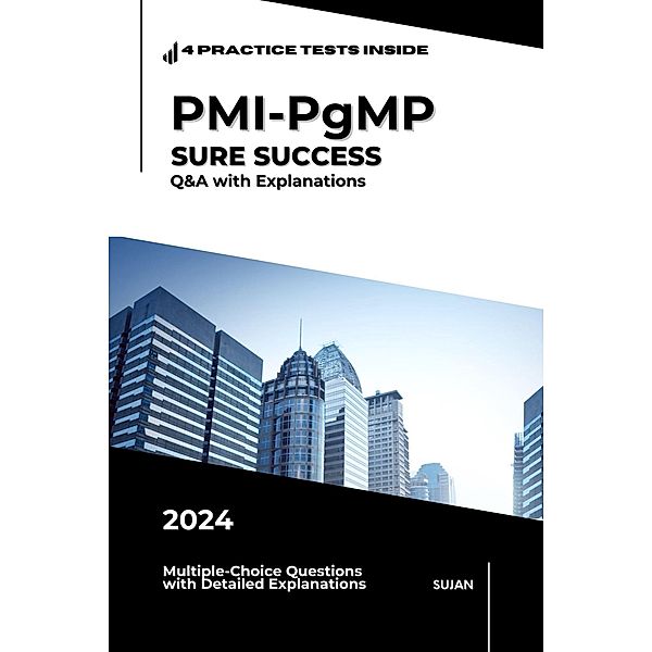 PMI-PgMP SURE SUCCESS: Q&A with Explanations, Sujan