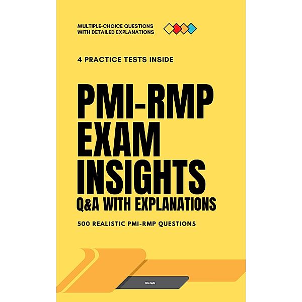 PMI-RMP Exam Insights: Q&A with Explanations, Sujan