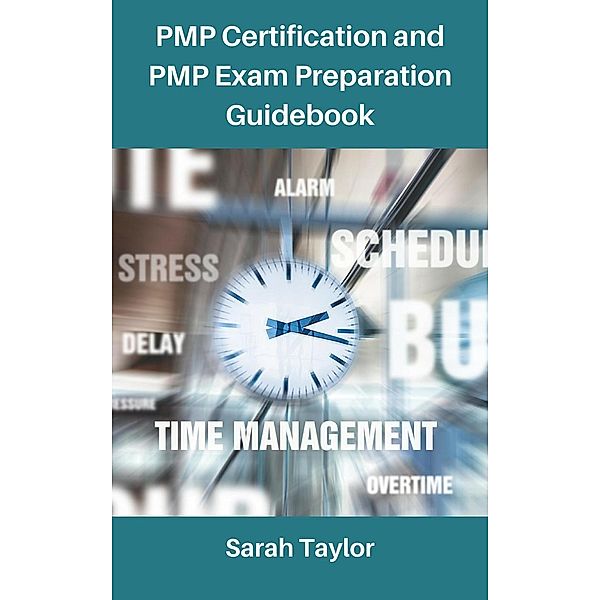 PMP Certification and PMP Exam Preparation Guidebook, Sarah Taylor