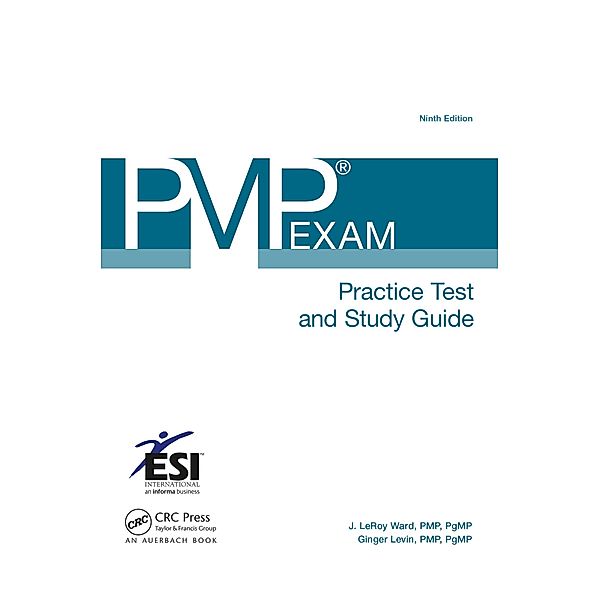 PMP Exam Practice Test and Study Guide, Ginger Levin, J. LeRoy Ward