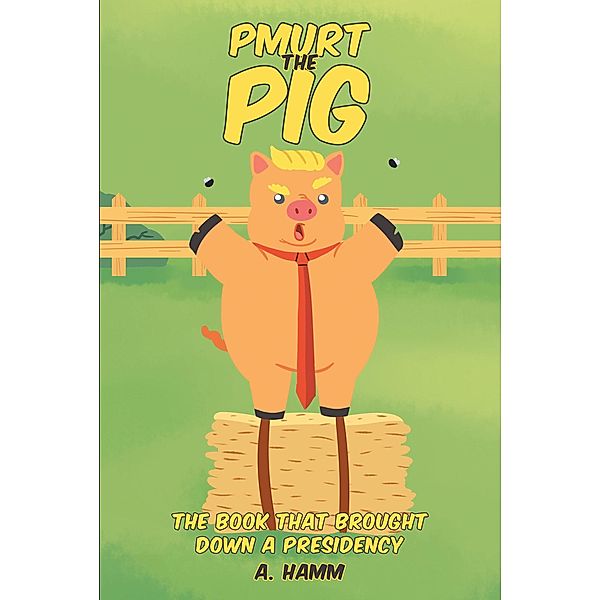 Pmurt the Pig, A. Hamm