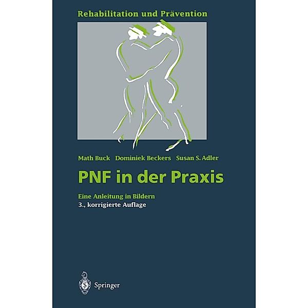 PNF in der Praxis / Rehabilitation und Prävention Bd.22, Math Buck, Dominiek Beckers, Susan S. Adler