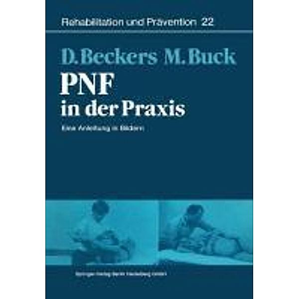 PNF in der Praxis / Rehabilitation und Prävention Bd.22, Dominiek Beckers, Math Buck