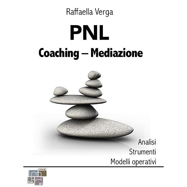 PNL - Coaching - Mediazione / L'arte della mediazione - Strumenti, Raffaella Verga