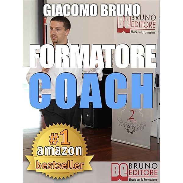 PNL: FORMATORE COACH. Strategie di Comunicazione, Leadership, Team Building e Public Speaking per la Formazione., Giacomo Bruno