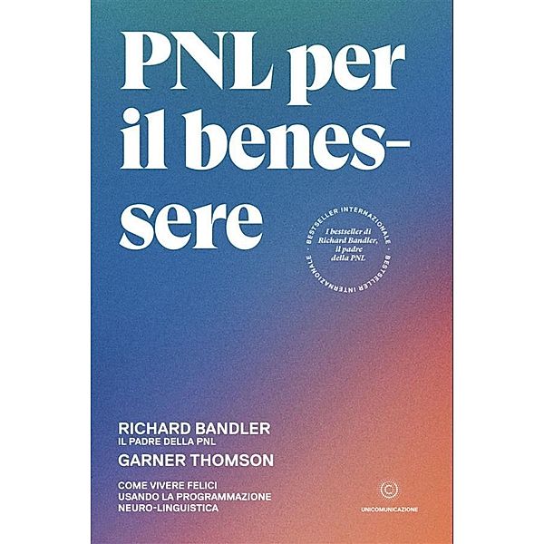 PNL per il benessere, Garner Thomson, Richard Bandler