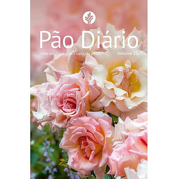 Pão Diário volume 25 - Capa Flores, Ministérios Pão Diário