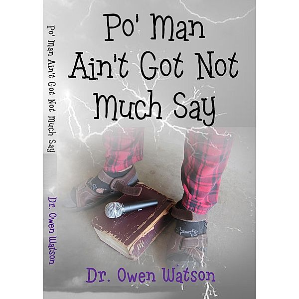 Po' Man Ain't Got Not Much Say, Owen Watson
