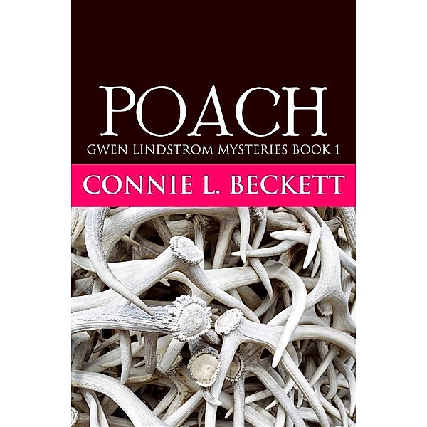 Poach / Gwen Lindstrom Mysteries Bd.1, Connie L. Beckett