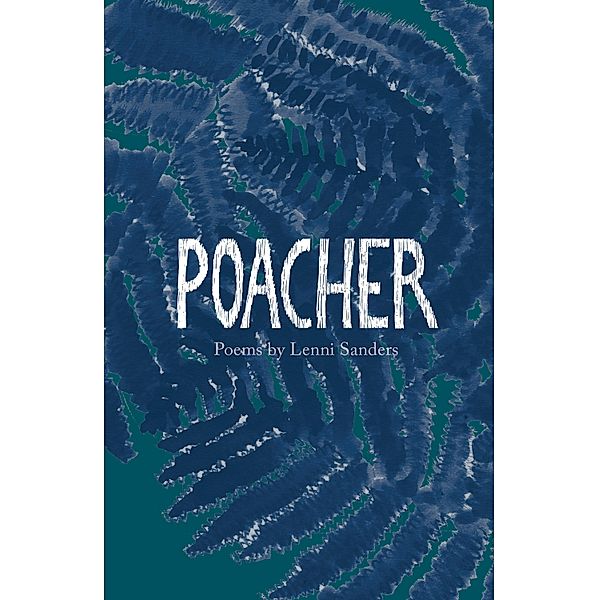Poacher / The Emma Press Poetry Pamphlets, Lenni Sanders