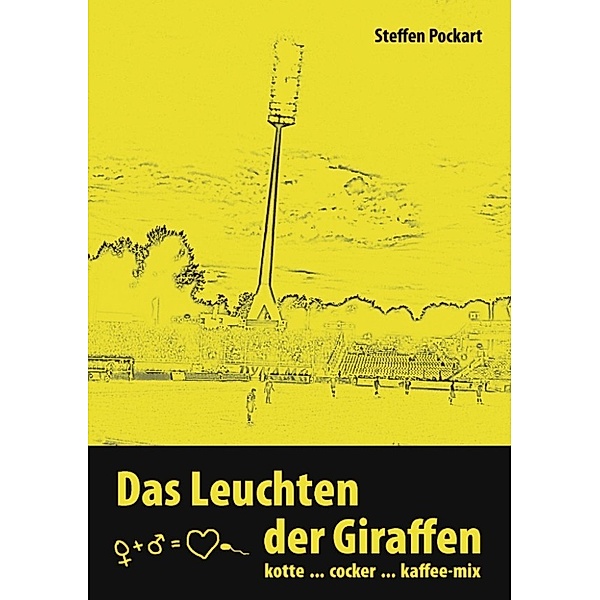Pockart, S: Leuchten der Giraffen, Steffen Pockart