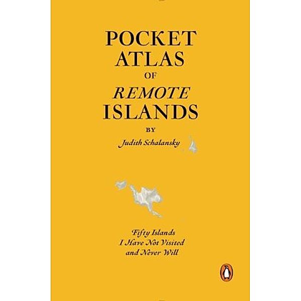 Pocket Atlas of Remote Islands, Judith Schalansky