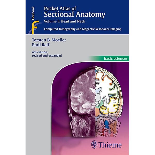 Pocket Atlas of Sectional Anatomy, Volume I: Head and Neck, Torsten Bert Möller, Emil Reif