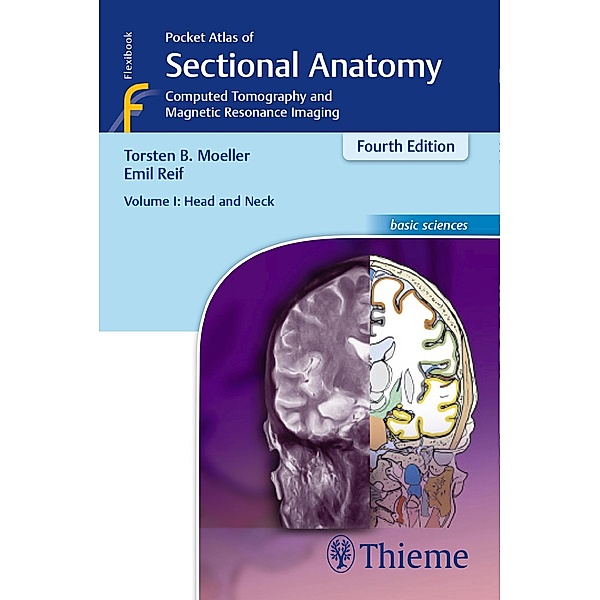 Pocket Atlas of Sectional Anatomy, Volume I: Head and Neck, Torsten Bert Möller, Emil Reif