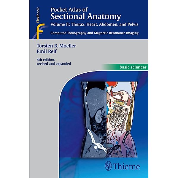Pocket Atlas of Sectional Anatomy, Volume II: Thorax, Heart, Abdomen, and Pelvis, Torsten Bert Moeller, Emil Reif