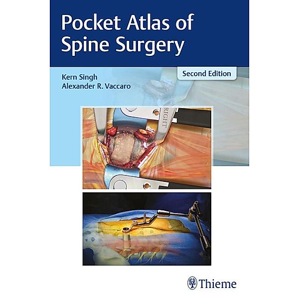 Pocket Atlas of Spine Surgery, Kern Singh, Alexander R. Vaccaro