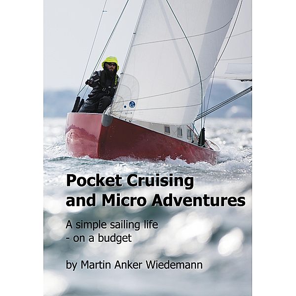 Pocket Cruising and Micro Adventures, Martin Anker Wiedemann