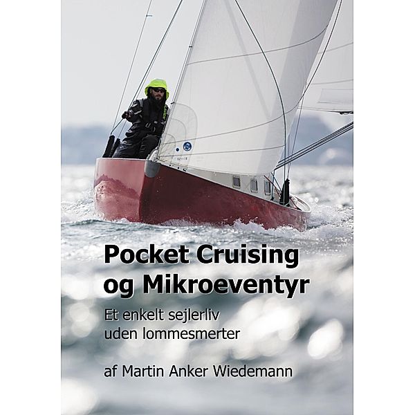 Pocket Cruising og Mikroeventyr, Martin Anker Wiedemann