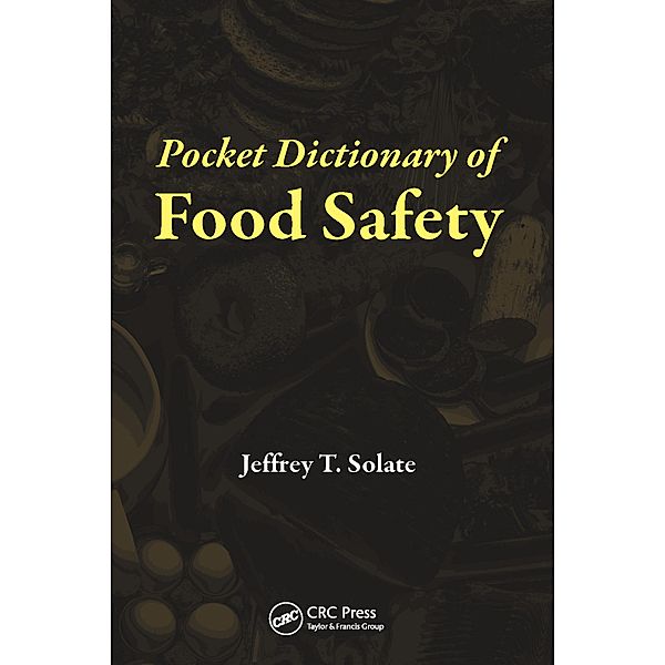 Pocket Dictionary of Food Safety, Jeffrey T. Solate