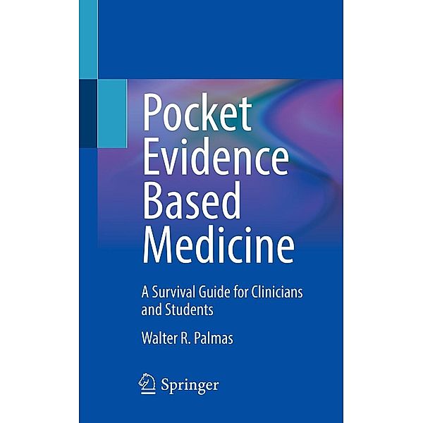Pocket Evidence Based Medicine, Walter R. Palmas