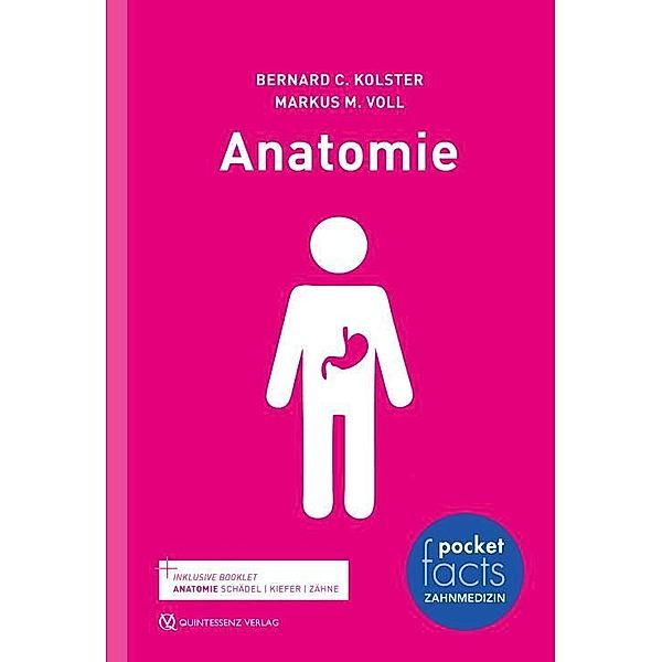 pocket facts Zahnmedizin - Anatomie, Bernard C. Kolster, Markus M. Voll